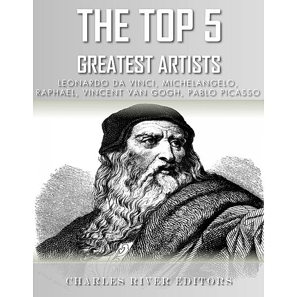 The Top 5 Greatest Artists, Charles River Editors