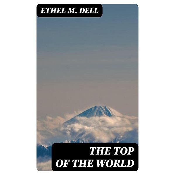 The Top of the World, Ethel M. Dell