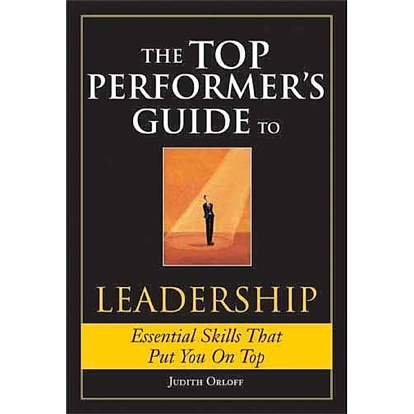 The Top Performer's Guide to Leadership / Sourcebooks, Judith Orloff