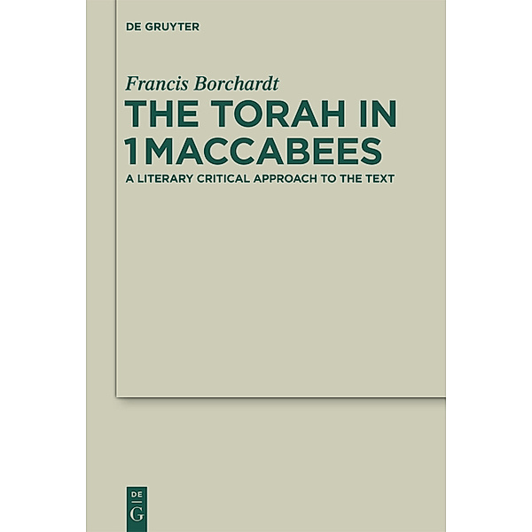 The Torah in 1Maccabees, Francis Borchardt