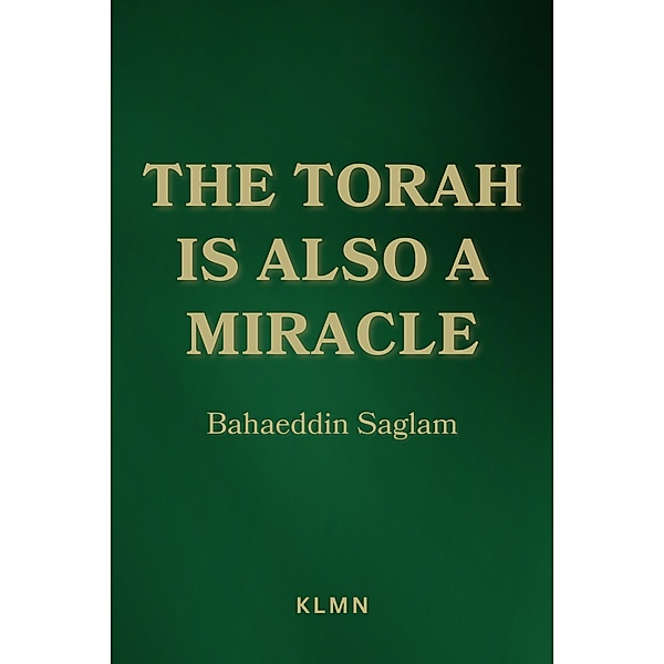The Torah is Also a Miracle, Bahaeddin Saglam