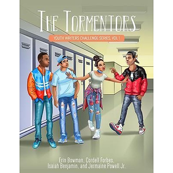 The Tormentors / Youth Writers Challenge Bd.1, Erin Bowman, Cordell Forbes, Isaiah Benjamin