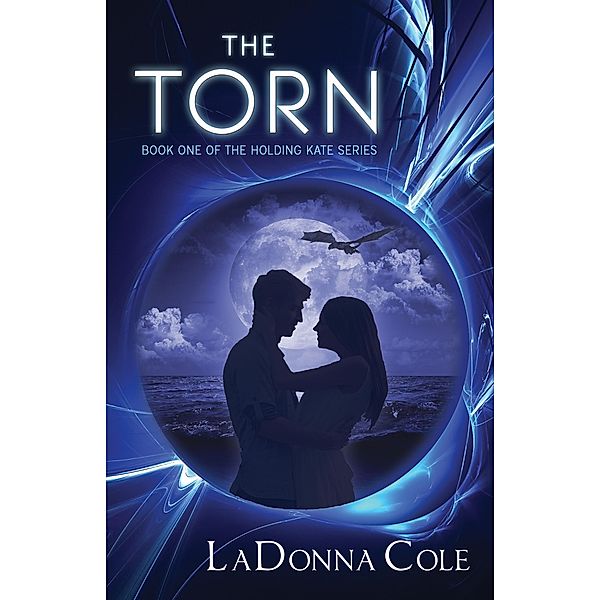 The Torn (Holding Kate, #1) / Holding Kate, Ladonna Cole