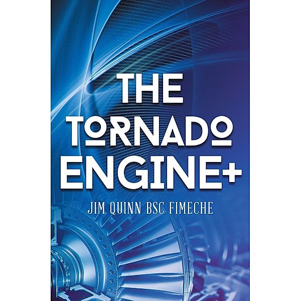 The Tornado Engine + / Westwood Books Publishing LLC, Jim Quinn Bsc Fimeche