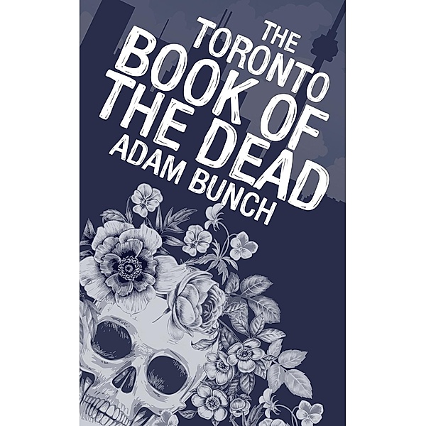 The Toronto Book of the Dead, Adam Bunch