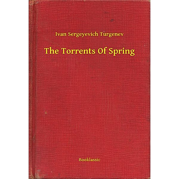 The Torrents Of Spring, Ivan Sergeyevich Turgenev