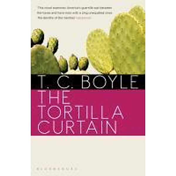 The Tortilla Curtain / Bloomsbury Classic Reads, T. C. Boyle