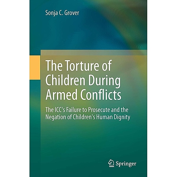 The Torture of Children During Armed Conflicts, Sonja C. Grover