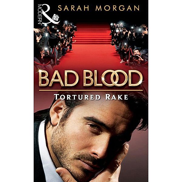 The Tortured Rake (Bad Blood, Book 1), Sarah Morgan