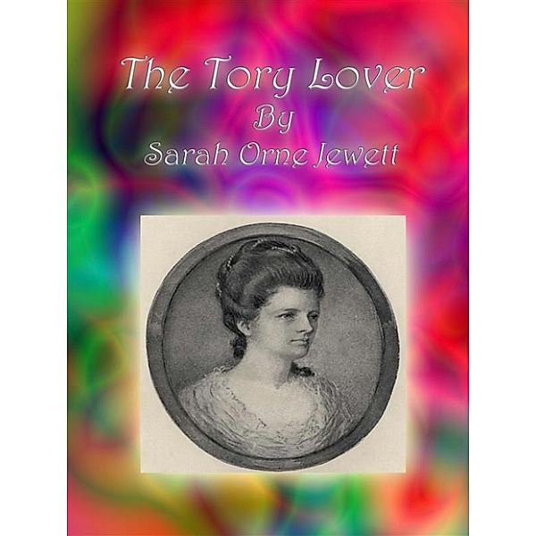 The Tory Lover, Sarah Orne Jewett