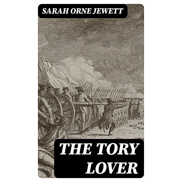 The Tory Lover, Sarah Orne Jewett