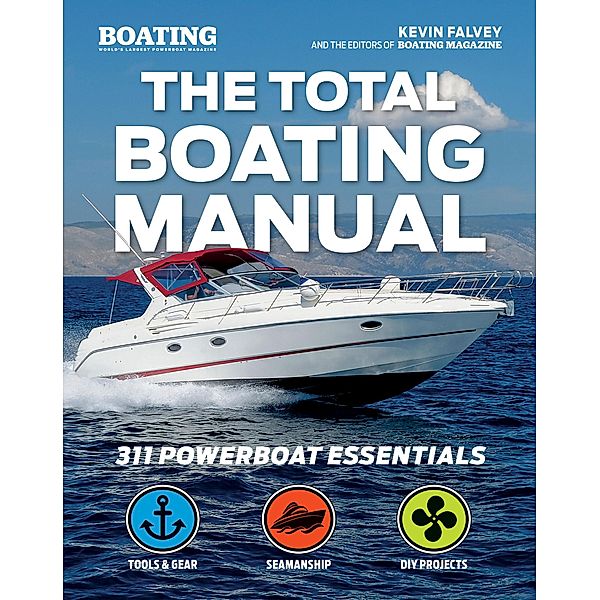 The Total Boating Manual / Boating Magazine, Kevin Falvey, The Editors of Boating Magazine