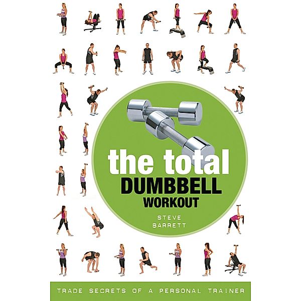 The Total Dumbbell Workout, Steve Barrett