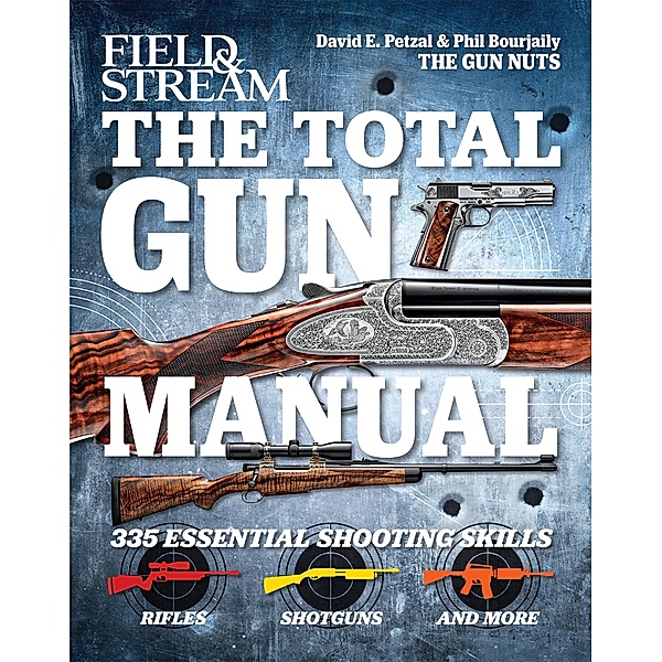 The Total Gun Manual / Field & Stream, David Petzal, Phil Bourjaily