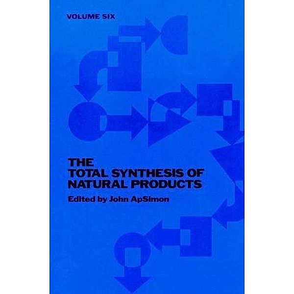 The Total Synthesis of Natural Products, Volume 6 / The Total Synthesis of Natural Products Bd.6