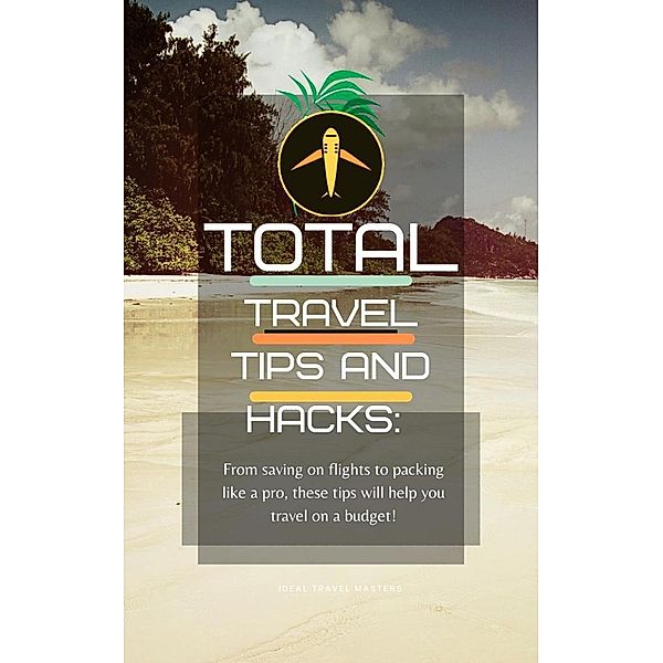 The total travel tips and hacks: From saving on flights to packing like a pro, these tips will help you travel on a budget! planning  your trip doesn't have to be hard, Ideal Travel Masters