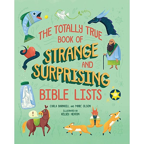 The Totally True Book of Strange and Surprising Bible Lists, Carla Barnhill, Marc Olson