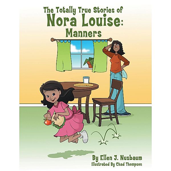 The Totally True Stories of Nora Louise: Manners, Ellen J. Nusbaum