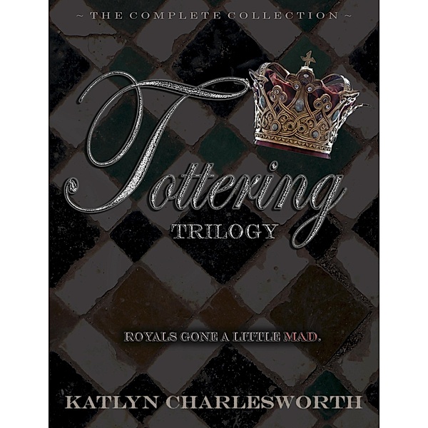 The Tottering Trilogy, Katlyn Charlesworth