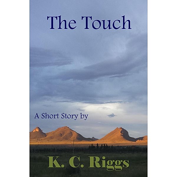 The Touch, K. C. Riggs