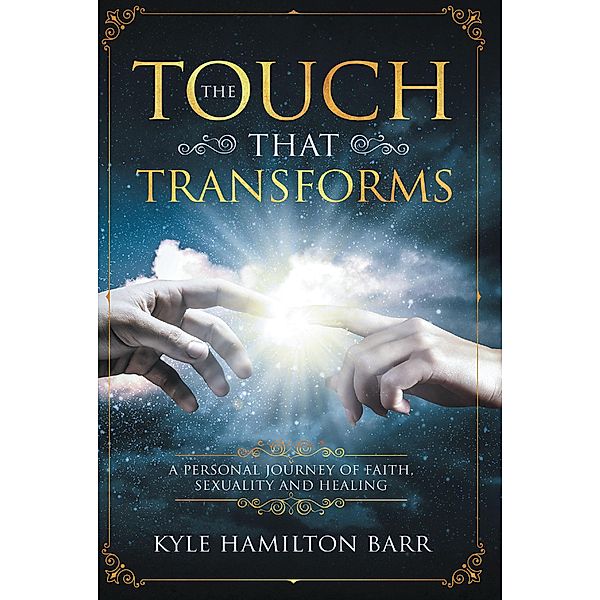 The Touch That Transforms, Kyle Hamilton Barr