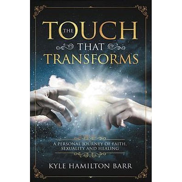 The Touch That Transforms, Kyle Hamilton Barr