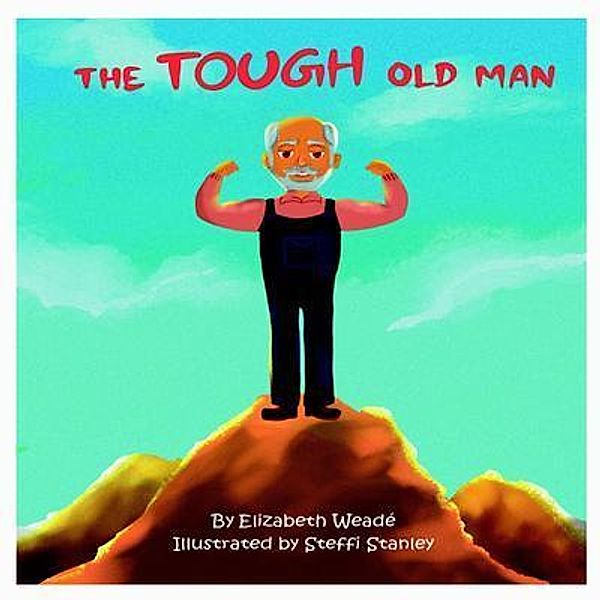 The Tough Old Man, Elizabeth Weadé