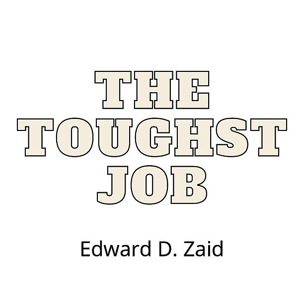 The Toughest Job, Edward D. Zaid
