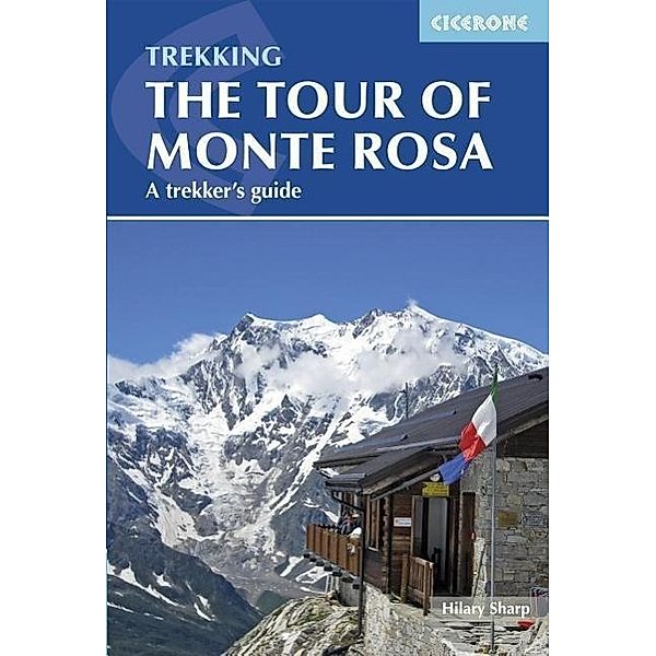 The Tour of Monte Rosa: A Trekker's Guide, Hilary Sharp