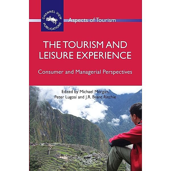 The Tourism and Leisure Experience / Aspects of Tourism Bd.44