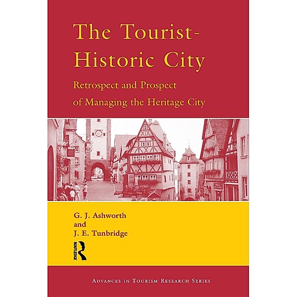 The Tourist-Historic City, G. J. Ashworth, J. E. Tunbridge