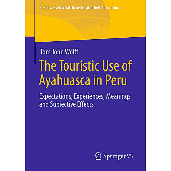 The Touristic Use of Ayahuasca in Peru, Tom John Wolff