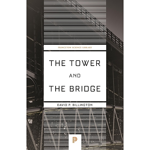 The Tower and the Bridge / Princeton Science Library Bd.127, David P. Billington