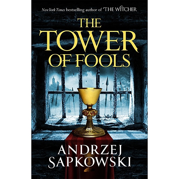 The Tower of Fools / The Hussite Trilogy, Andrzej Sapkowski