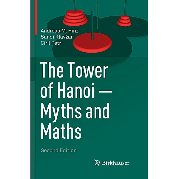 The Tower of Hanoi - Myths and Maths, Andreas M. Hinz, Sandi Klavzar, Ciril Petr