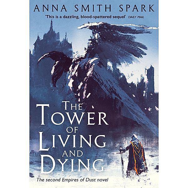 The Tower of Living and Dying / Empires of Dust Bd.2, Anna Smith Spark