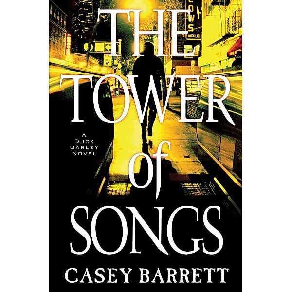 The Tower of Songs / A Duck Darley Novel Bd.3, Casey Barrett