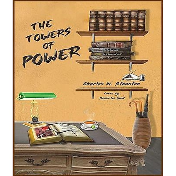 The Towers of Power, Charles W. Staunton