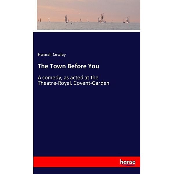 The Town Before You, Hannah Cowley