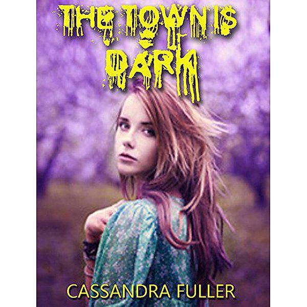 The Town Is Dark, Cassandra Fuller