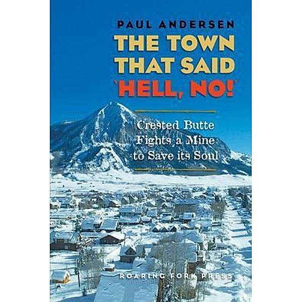 The Town that Said 'Hell, No!', Paul Andersen