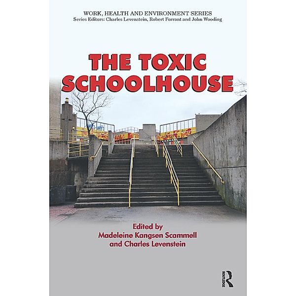 The Toxic Schoolhouse, Madeleine Kangsen Scammell, Charles Levenstein