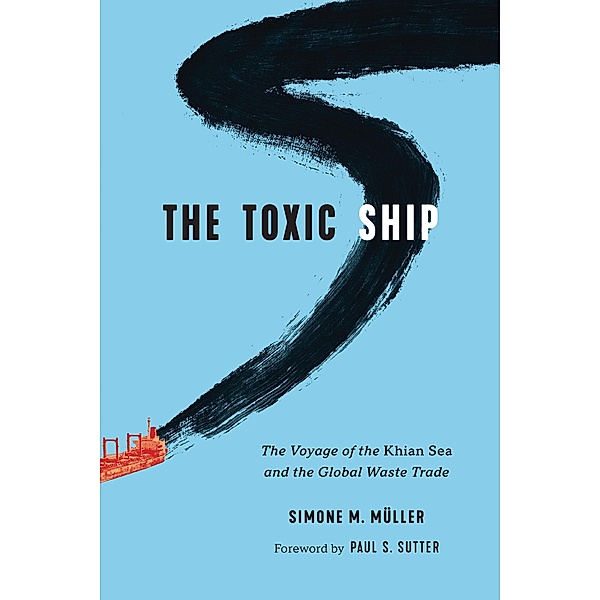 The Toxic Ship / Weyerhaeuser Environmental Books, Simone M. Müller