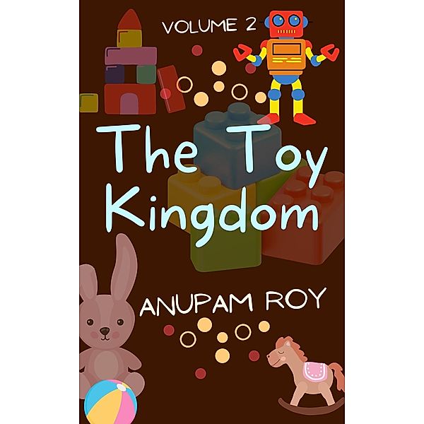 The Toy Kingdom Volume 2 / The Toy Kingdom, Anupam Roy