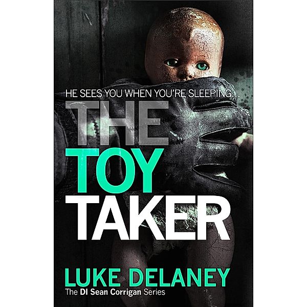 The Toy Taker / DI Sean Corrigan Bd.3, Luke Delaney