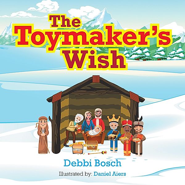 The Toymaker'S Wish, Debbi Bosch