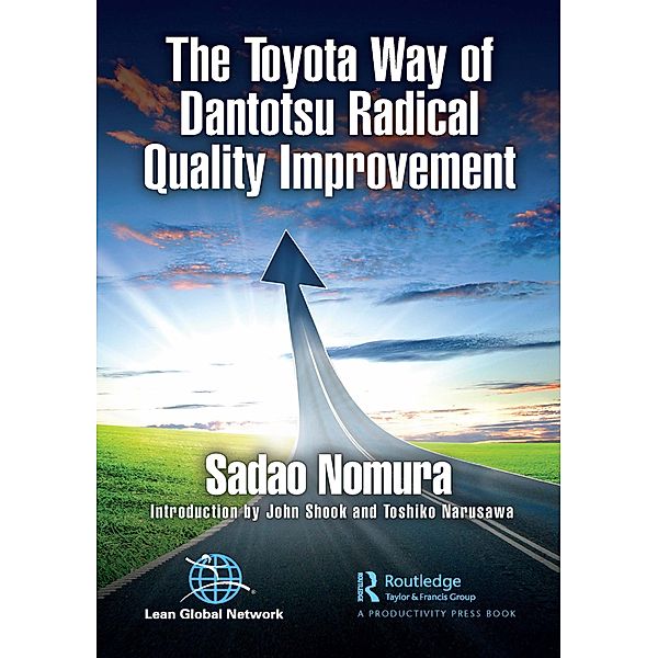 The Toyota Way of Dantotsu Radical Quality Improvement, Sadao Nomura