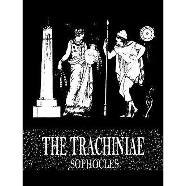 The Trachiniae / Laurus Book Society, Sophocles
