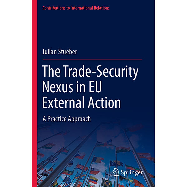 The Trade-Security Nexus in EU External Action, Julian Stueber