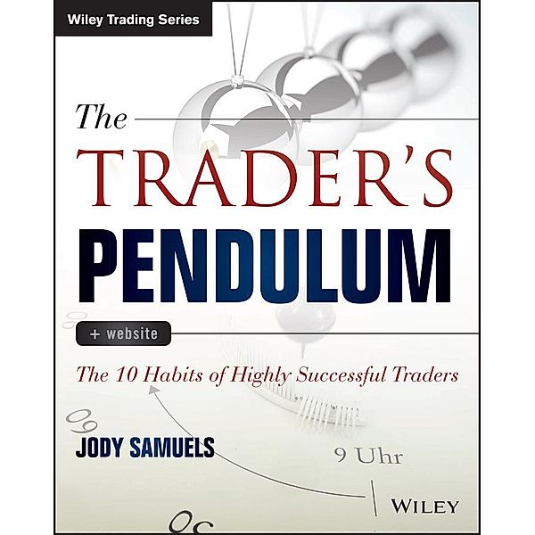 The Trader's Pendulum / Wiley Trading Series, Jody Samuels